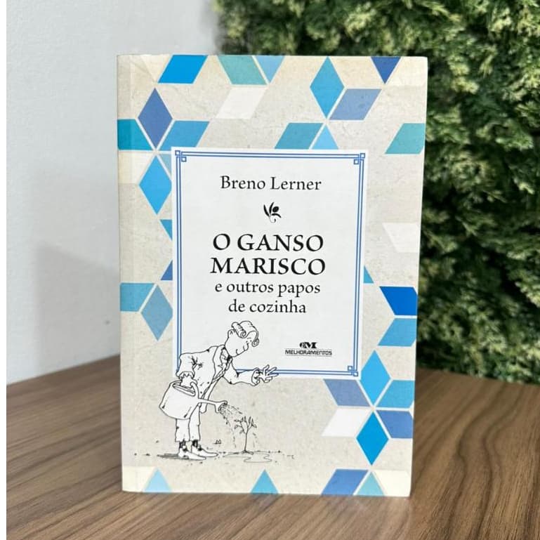 O Ganso Marisco e Outros Papos de Cozinha / Breno Lerner