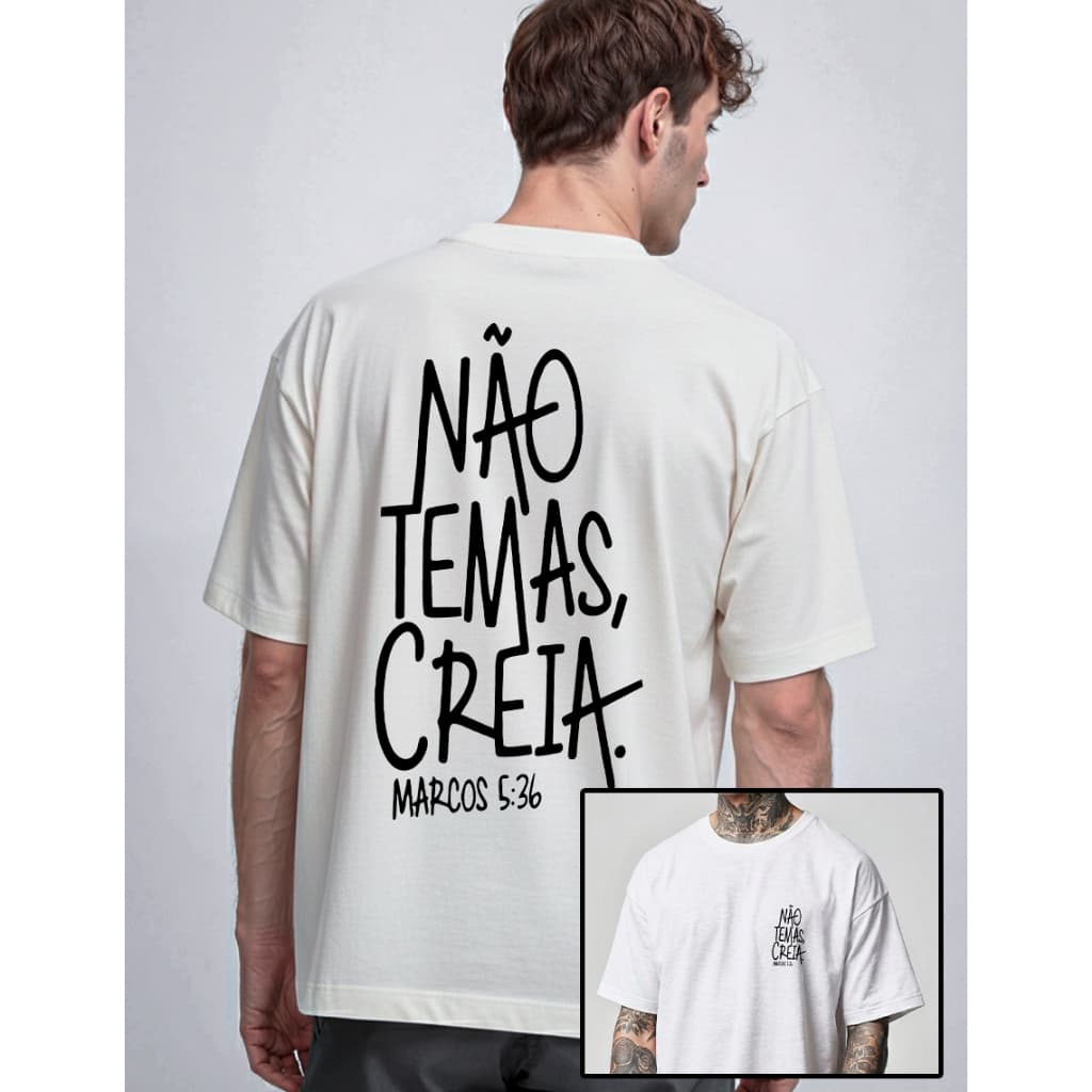 Camiseta Streetwear NÃO TEMAS, CREIA 100% Algodão Estampada Frente e Costas Camisa Unissex Gospel