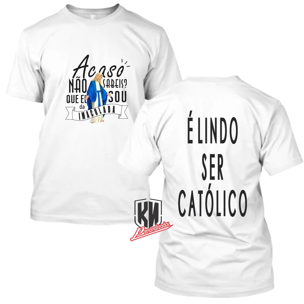 Camiseta e Blusa "É Lindo Ser Católico - Santa Imaculada