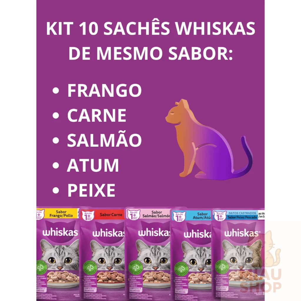 WHISKAS SACHÊ PARA GATO - KIT COM 10 DE MESMO SABOR - FRANGO/CARNE/SALMÃO/ATUM/PEIXE