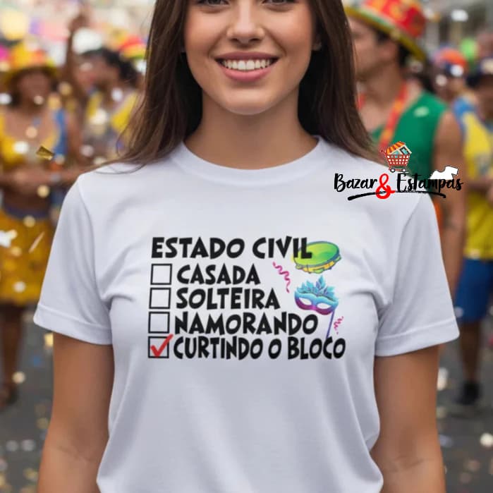1 Camiseta Engraçada Estado Civil Curtindo Bloco Carnaval