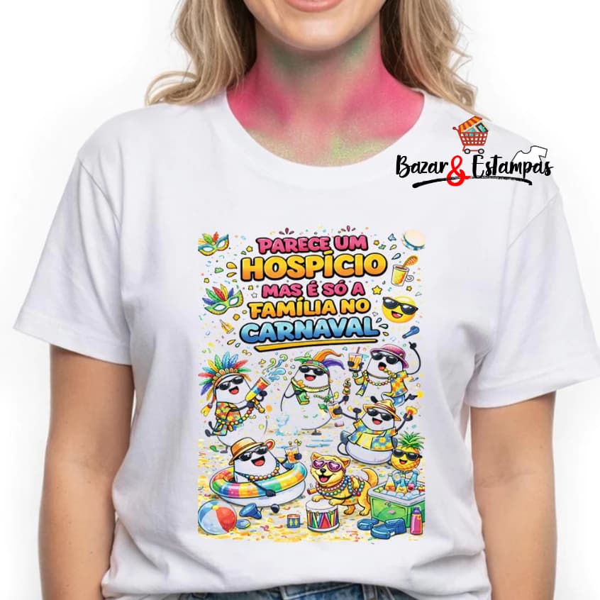 1 Camiseta Carnaval em Família Parece um Hospício Viagem Bloco Abadá Bloquinho Comemoração Família