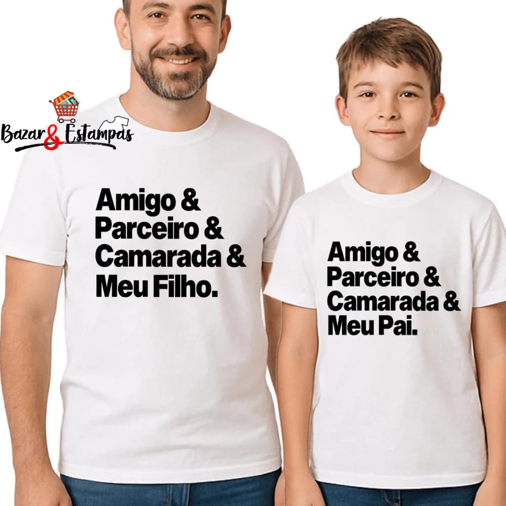 2 Camisetas Dia dos Pais Pai e Filho Frases Amigo Parceiro Meu Camarada Meu Filho