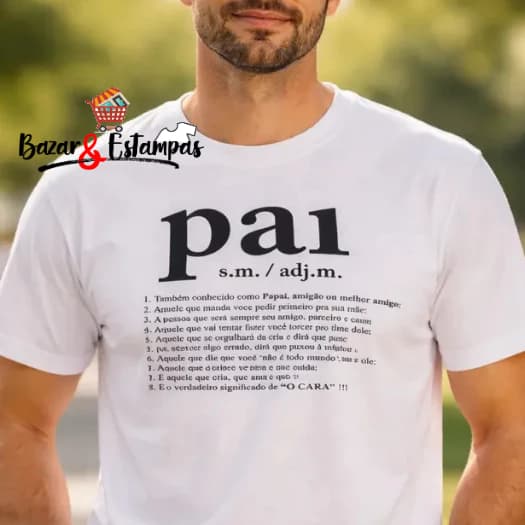 1 Camiseta Dia dos Pais Pai Dicionário Presente Papai Significado