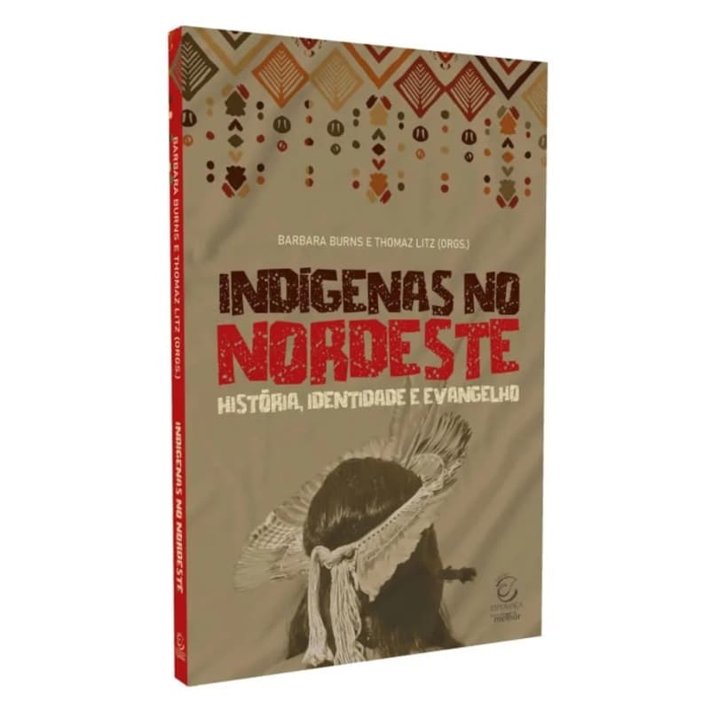 Livro Indígenas no Nordeste | Bárbara Burns e Thomaz Litz
