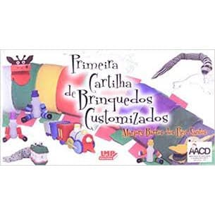 LIVRO Primeira Cartilha de Brinquedos Customizados AACD