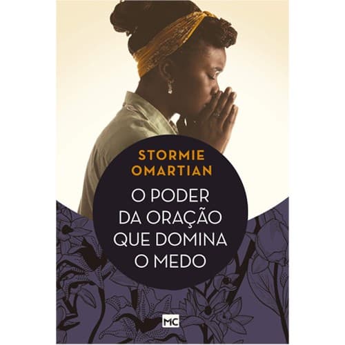O poder da Oração que Domina o Medo | Stormie Omartian
