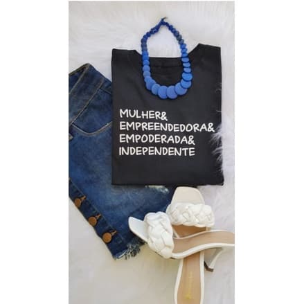 T-Shirt/Camiseta/Blusa Feminina Preta/Mulher & Empreendedora & Empoderada & Independente