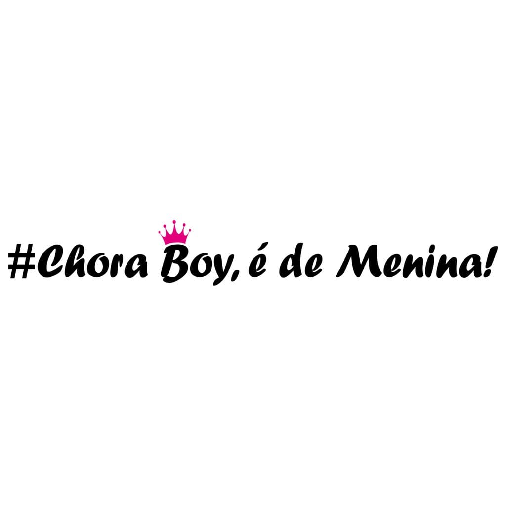 Adesivo Frase Chora Boy É De Menina Carro Rebaixado Som Tuning Turbo Automotivo 58x8cm
