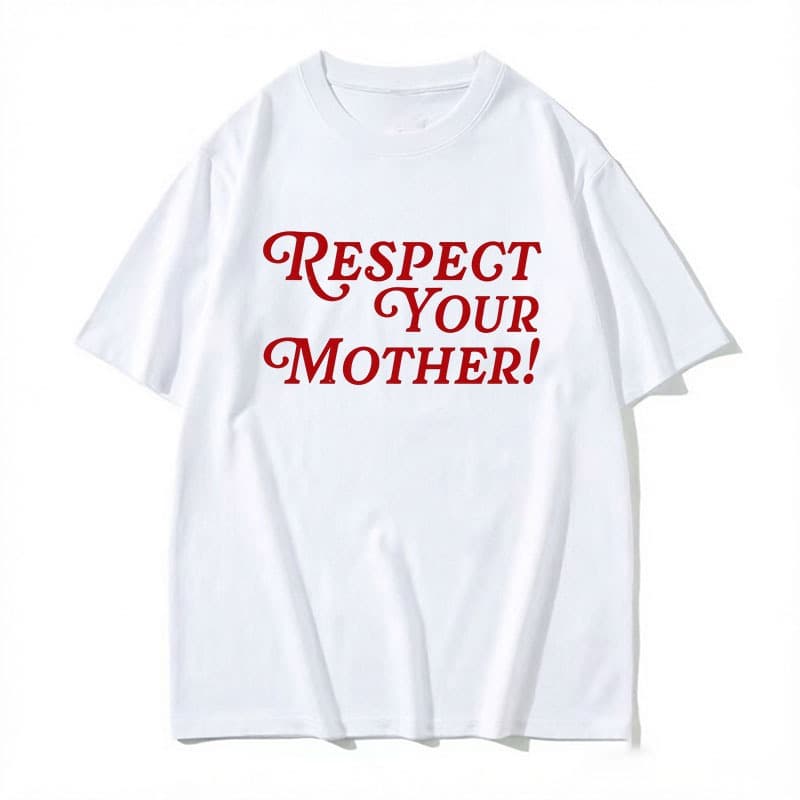 Respeito Sua Mãe T Camisa Das Mulheres Dos Homens Engraçado Retro Y2K Gráfico Camiseta Bonito Atrevido Dizendo Camisetas