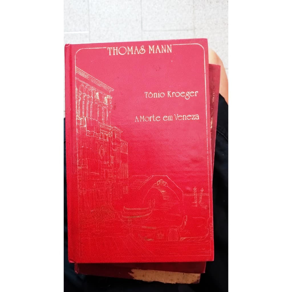 A morte em veneza - Thomas Mann e Tônio Kroeger - 171 pags.