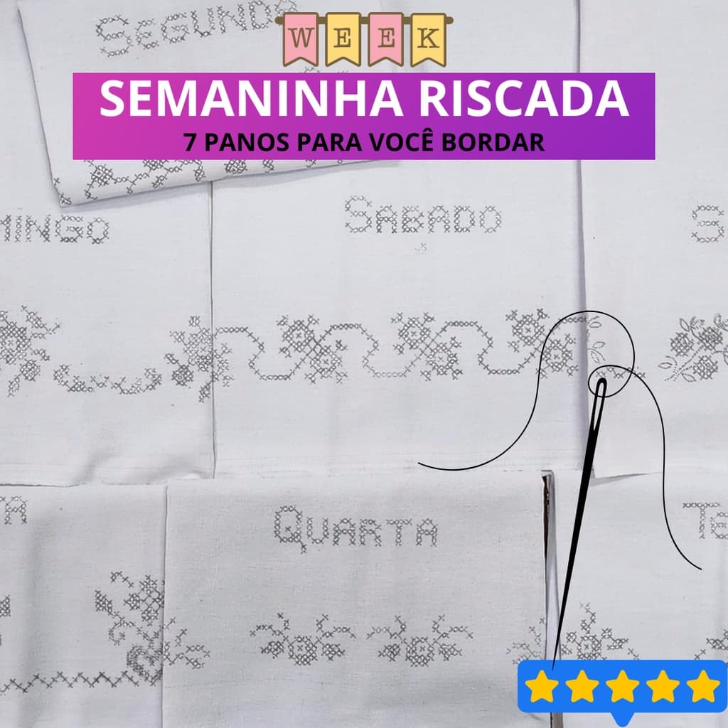 Kit Pano de Prato Riscado Semaninha 7 Unidades p/ Bordado Ponto Cruz