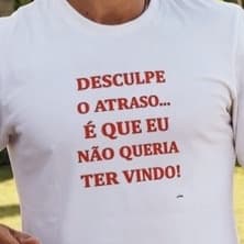 Camiseta Personalizada "Desculpa o atraso não queria ter vindo" Frases Sheldon - Promoção