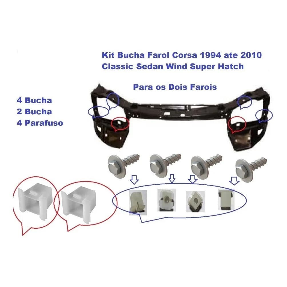 Kit Farol Corsa 1994 ate 2008  2 Bucha Grande 4 Bucha Pequena 4 Parafusos  P1181