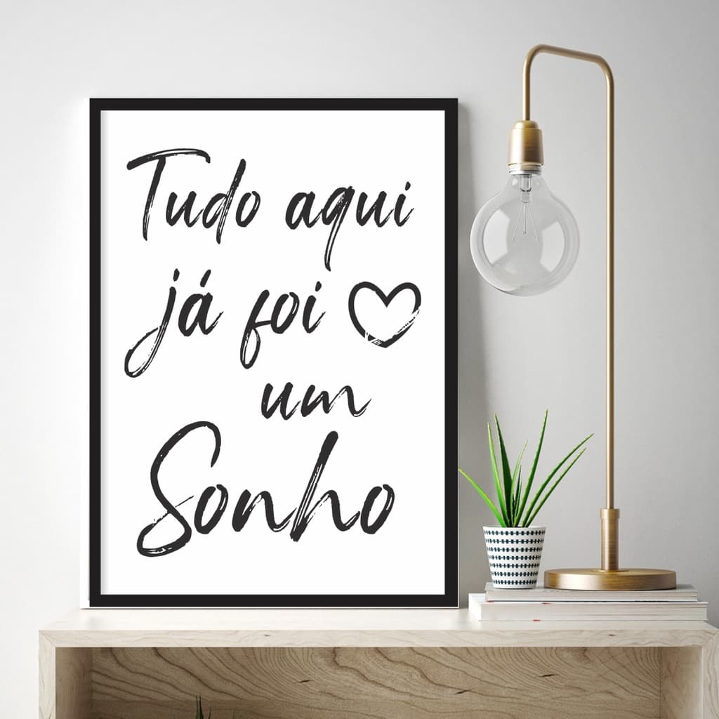 Quadro Decorativo Tudo Aqui Já Foi Um Sonho <3 Moldura Caixa TokQuadros