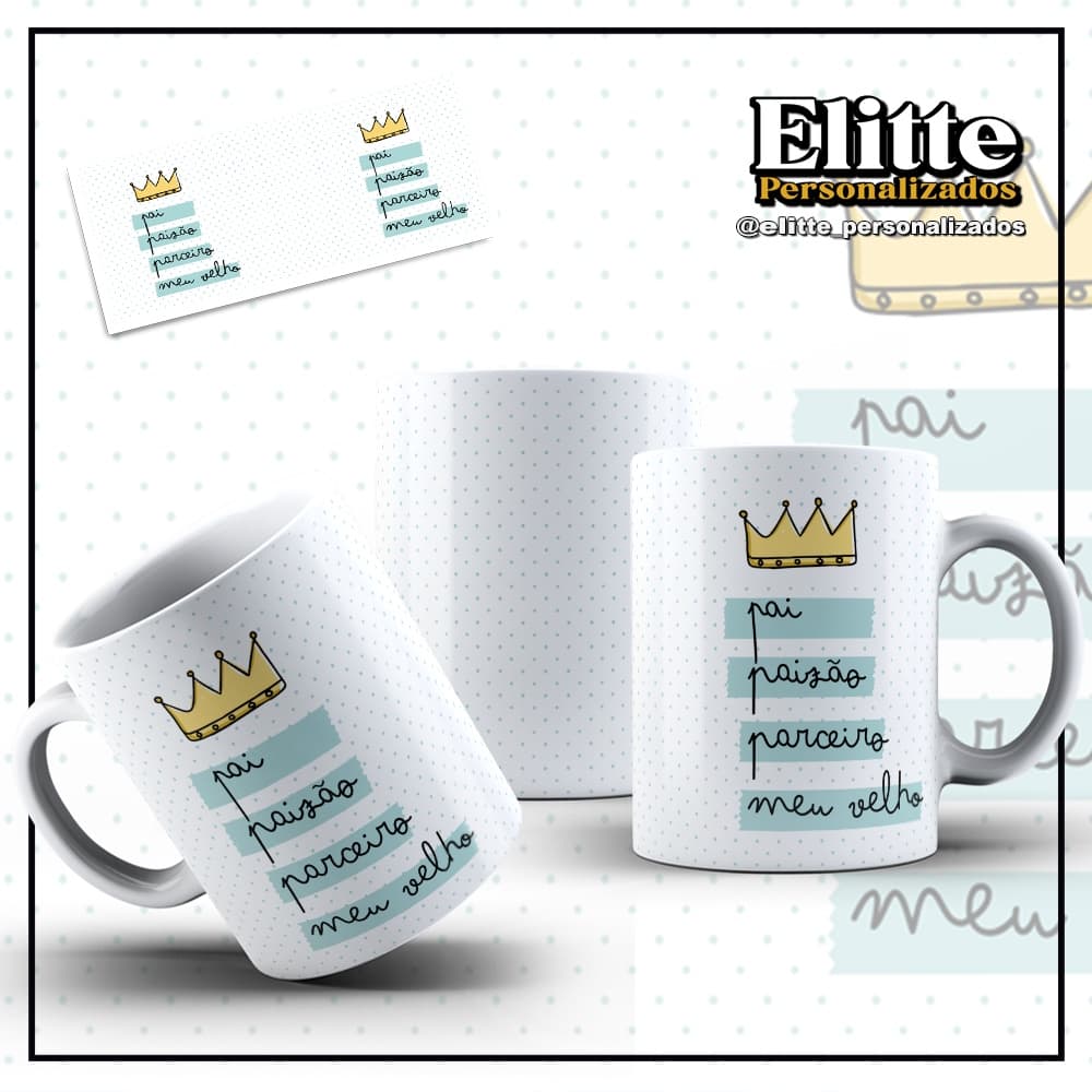 Caneca PERSONALIZADA DIA DOS PAIS MEU REI -  PAI, PAIZÃO, PARCEIRO, MEU VELHO