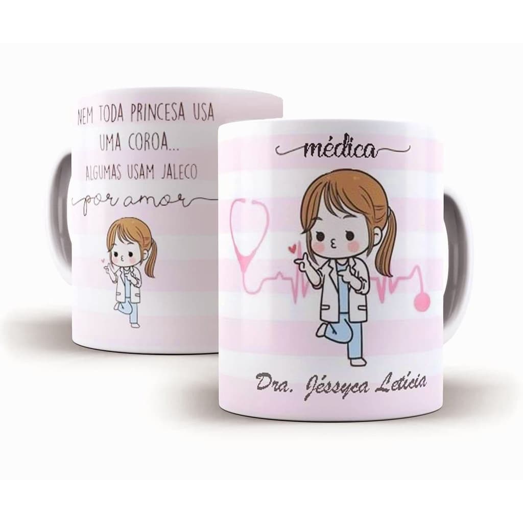Caneca de Cerâmca Personzalizada Médica Nem toda princesa usa coroa, algumas usam jaleco por amor