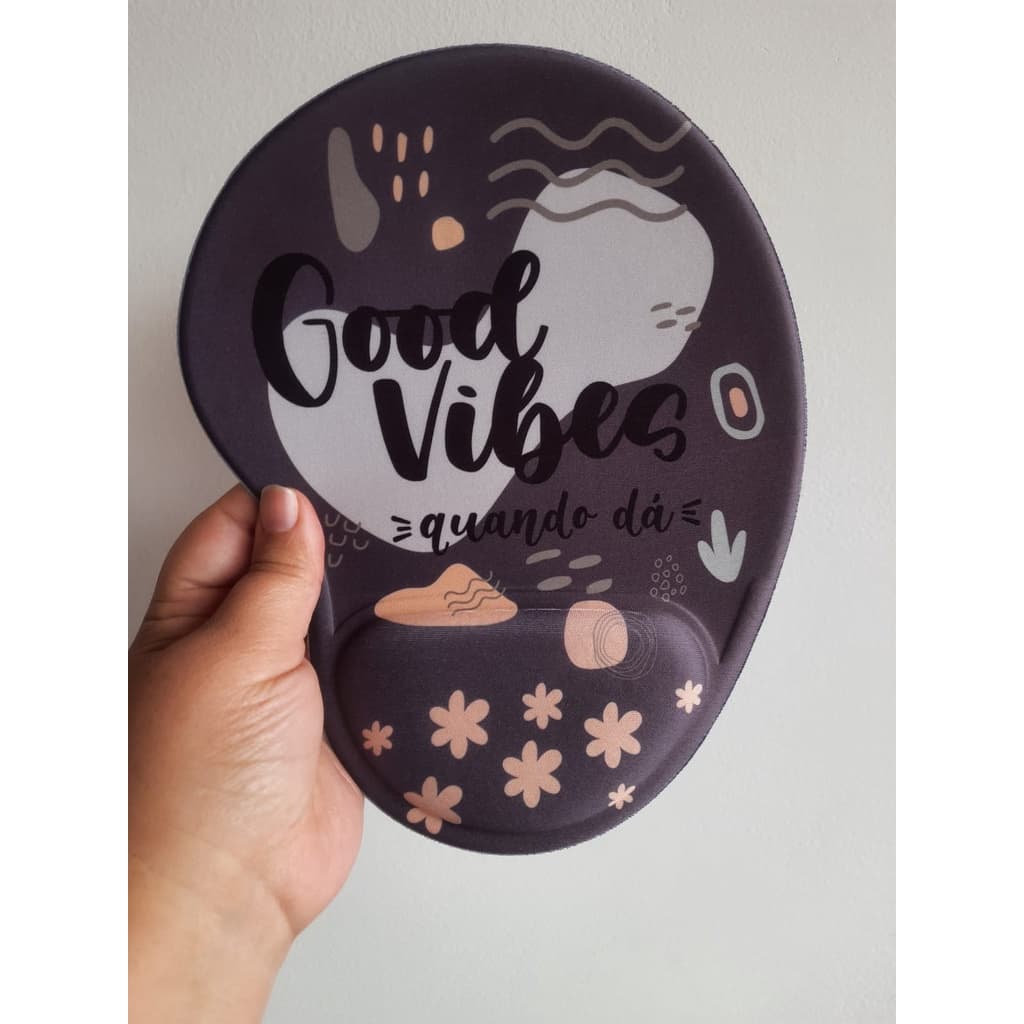 Mouse pad ergonômico com apoio para o punho: Good vibes quando dá