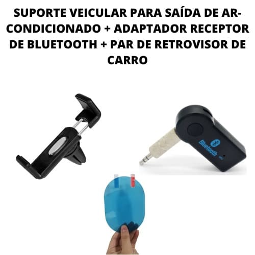 KIT SUPORTE VEICULAR PARA SAÍDA DE AR-CONDICIONADO + ADAPTADOR RECEPTOR DE BLUETOOTH + PAR DE RETROVISOR DE CARRO
