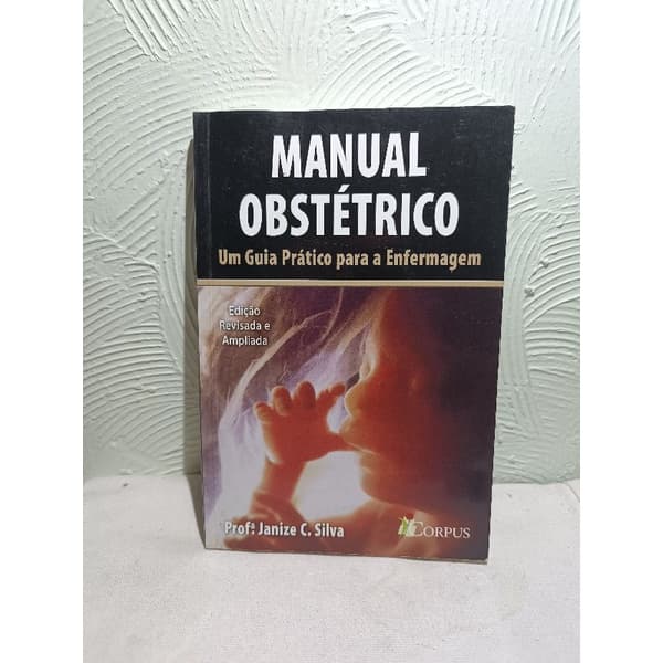 Livro Manual Obstétrico Um Guia Prático para a Enfermagem ver Descrição
