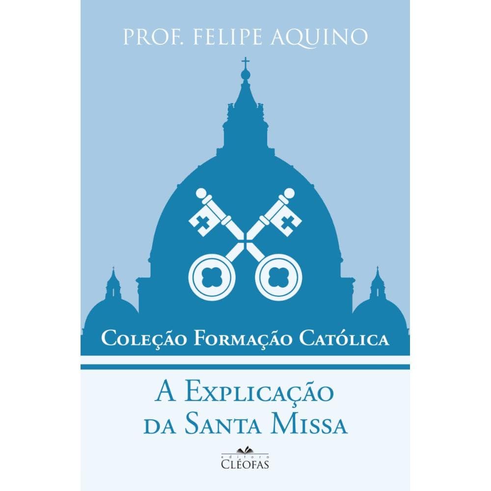 A Explicação da Santa Missa