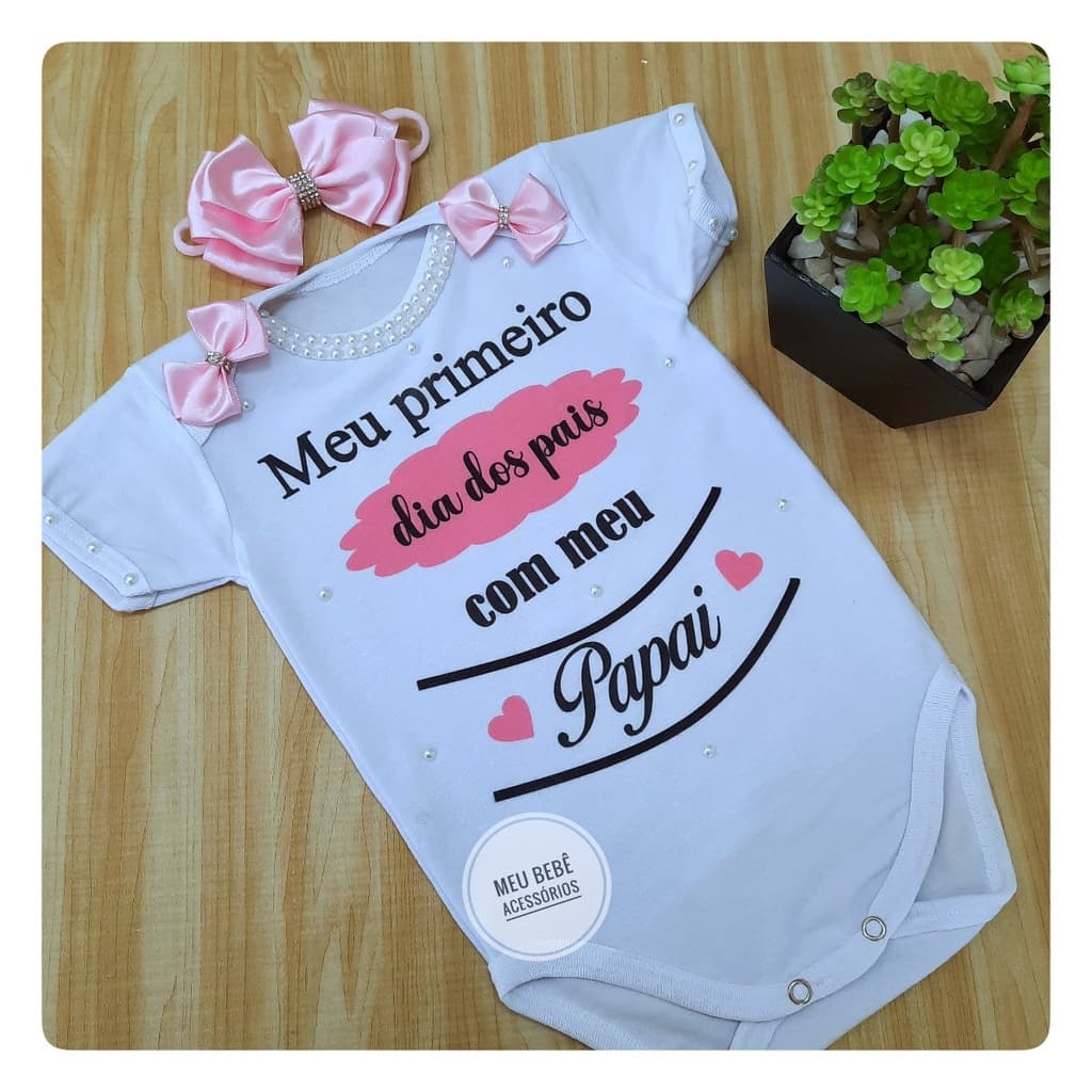 Body De Bebê Meu Primeiro Dia Dos Pais Com Meu Papai Roupa Menina Personalizado