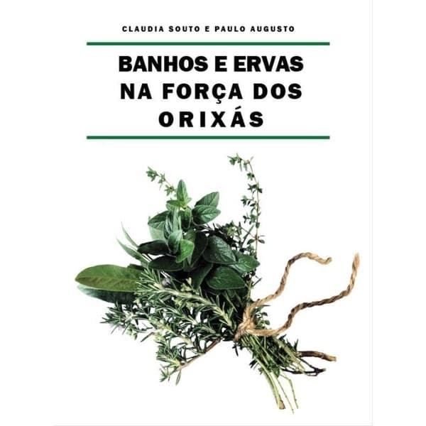 Livro - Banhos E Ervas Na Forca Dos Orixas