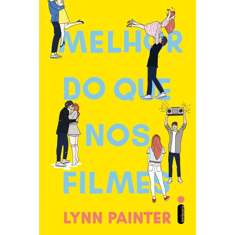 Livro Melhor do que nos filmes | Lynn Painter | Ficção |  Editora Intrínseca
