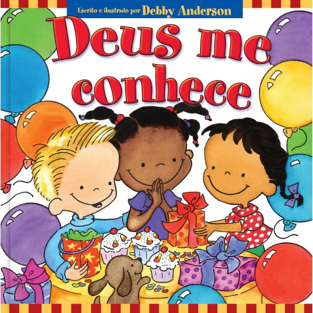 Deus me conhece - Ele sabe tudo sobre mim - Livro infantil Cristão