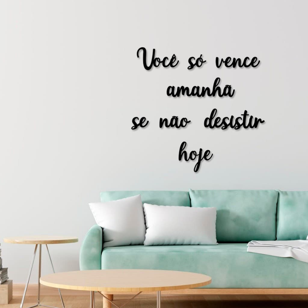 Frase Decorativa Você só Vence Amanhã se Não Desistir, Letreiro Quadro de Parede em MDF 3mm