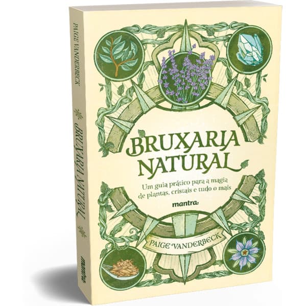 Bruxaria Natural: Um Guia Prático para a Magia de Plantas, Cristais e Tudo mais - Transforme sua vida com a bruxaria!