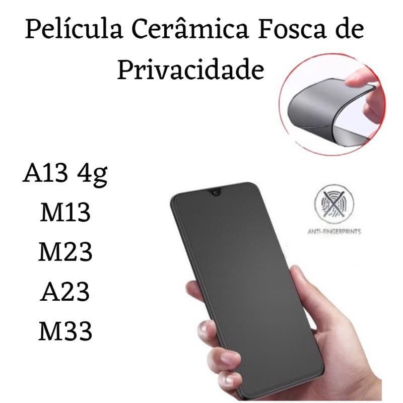 Película Cerâmica Fosca Privacidade Para Samsung A13 4g / M13 / M23 / A23 / M33