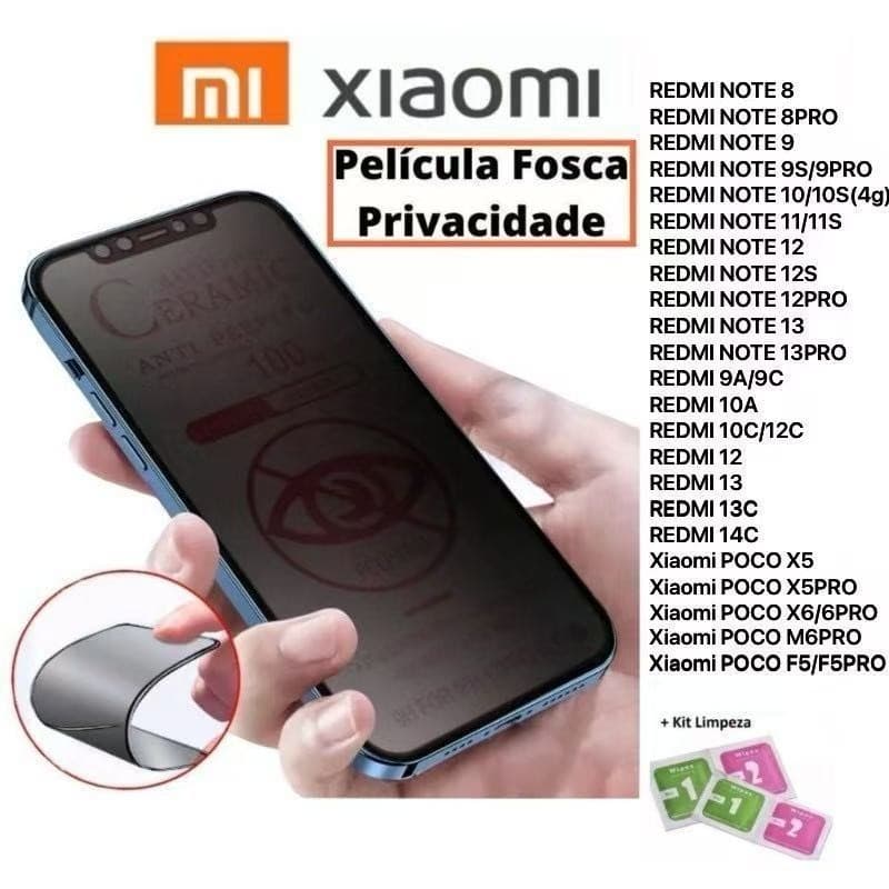 Película Cerâmica Fosca Privacitiva Xaiomi RedMi 14C/13C/12C/12/NOTE14ProPlus/13ProPlus/13/12S/11S/11//10S/X6/X6P