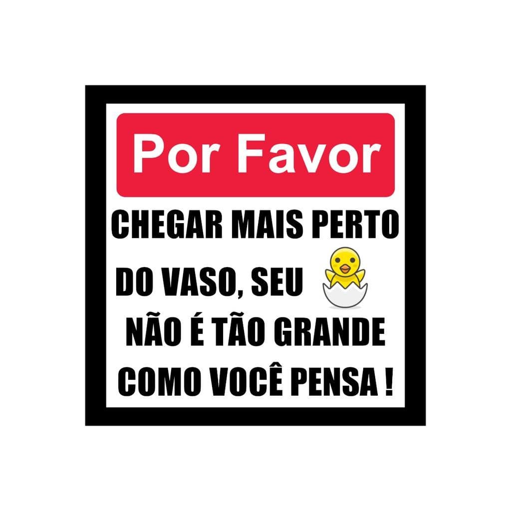 Placa Decorativa Banheiro Por Favor Chegar Mais Parto Do VASO 20X20