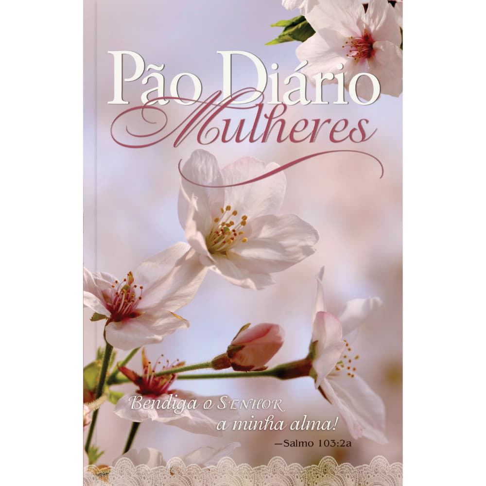 Livro - Devocional Pão Diário mulheres - Bendiga ao senhor - O Devocional mais lido no mundo