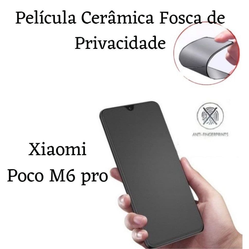 Kit Película Cerâmica Fosca Privacidade Para Xiaomi Poco M6 Pro 4g/ note 13