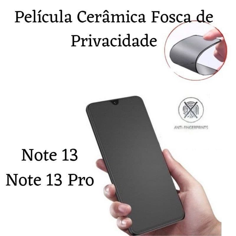 Película Cerâmica Fosca Privacidade Xiaomi Note 13 / Note 13 Pro
