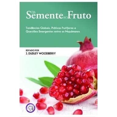 Da Semente Ao Fruto - J. Dudley Woodberry – 6521