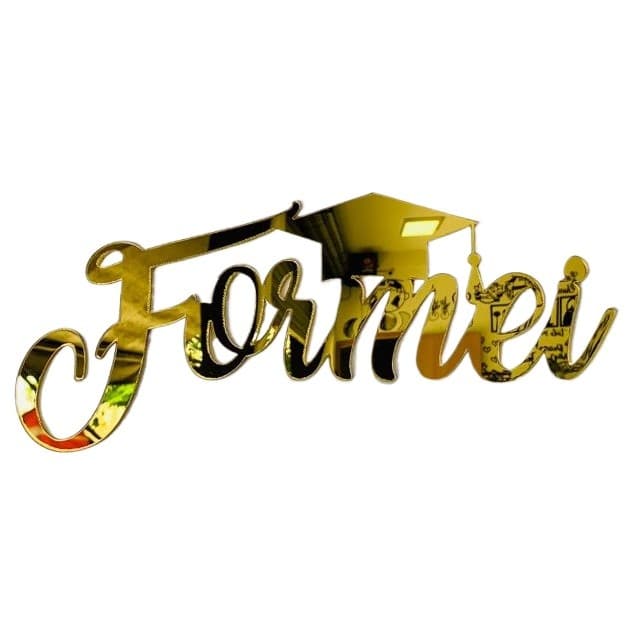 Letreiro Formei em Acrílico Dourado + MDF 3MM Painel Decoração Formatura