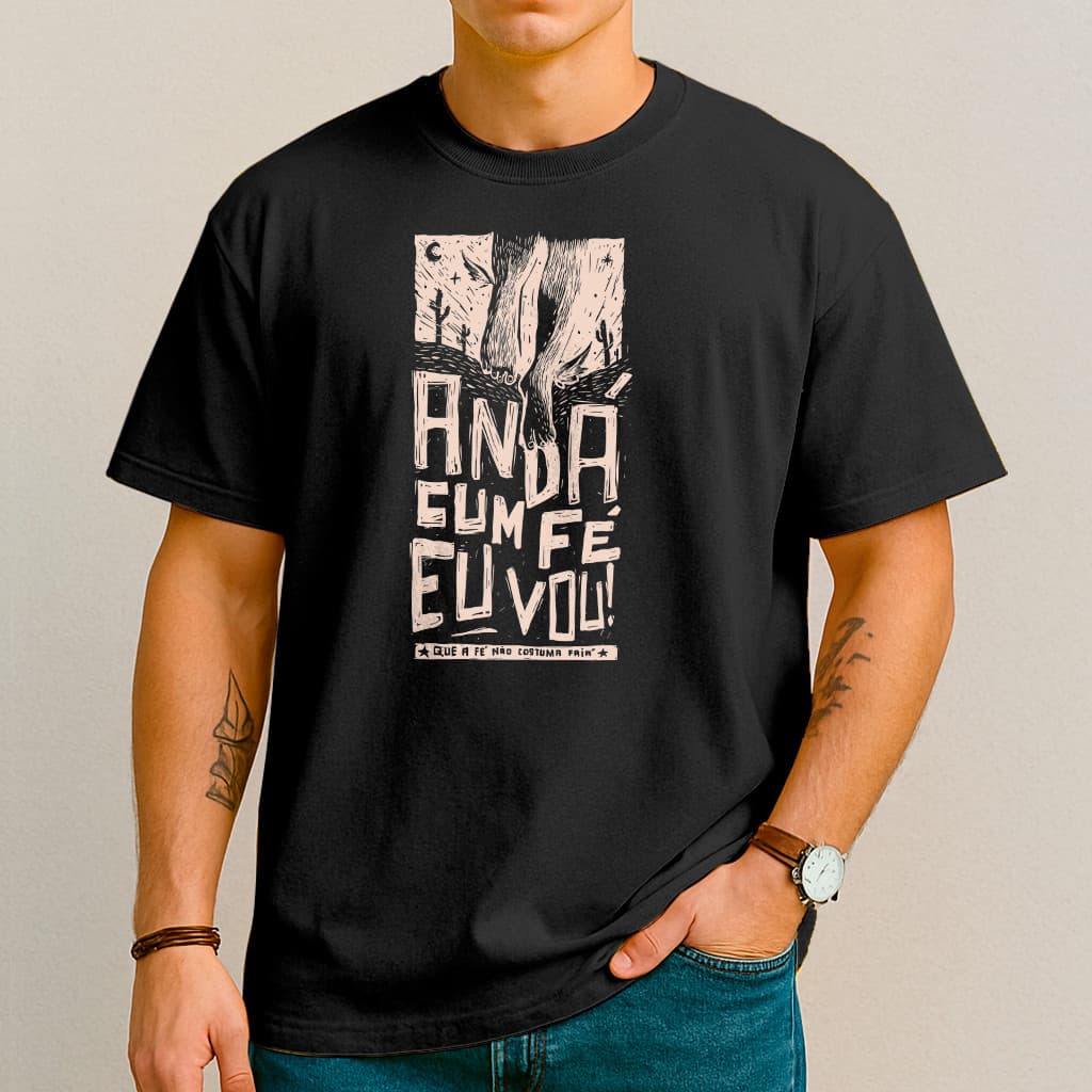 Camiseta Andá Cum Fé Eu Vou - A Fé Não Cotuma Faiá - Mineiro - Divertida - 100% Algodão