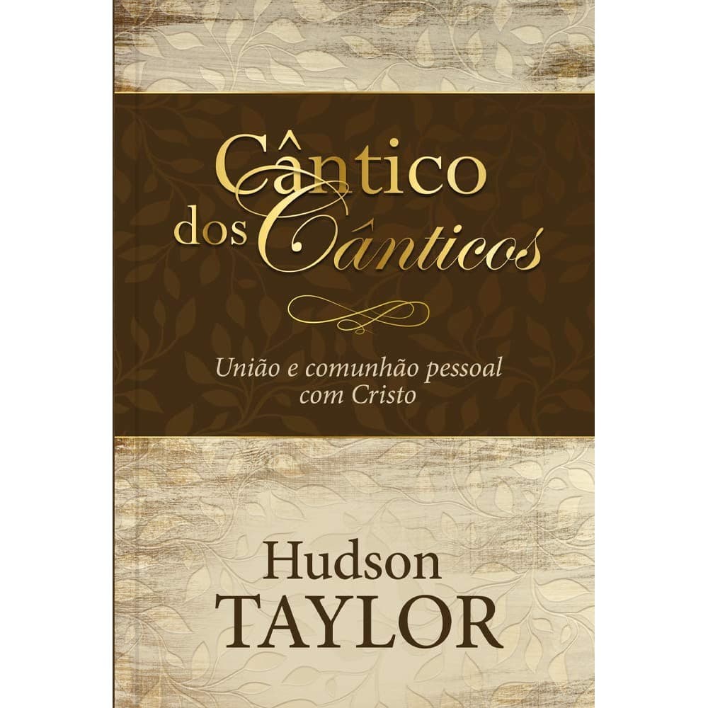 Cântico dos Cânticos - Hudson Taylor