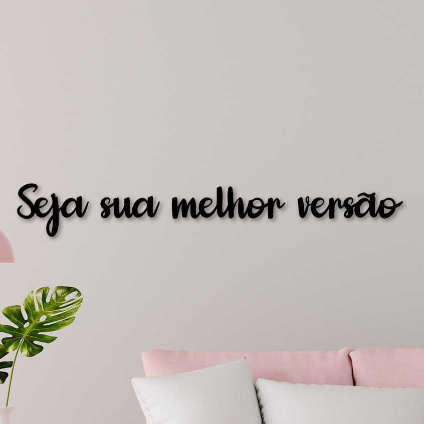 Frase Seja Sua Melhor Versão em MDF 3mm Preto Decoração