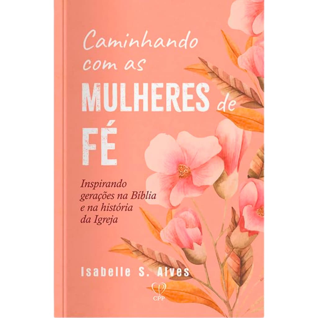 Caminhando com as Mulheres de Fé | Isabelle S. Alves