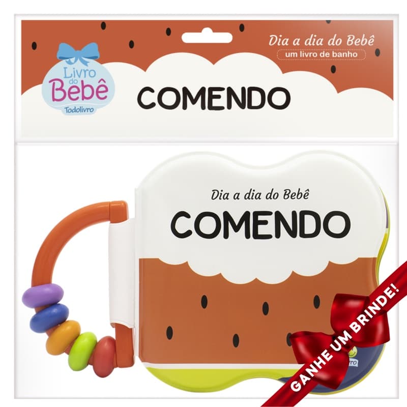 Livro Dia a dia do Bebê - Um Livro de Banho: Comendo Todolivro Crianças Filhos Infantil Desenho