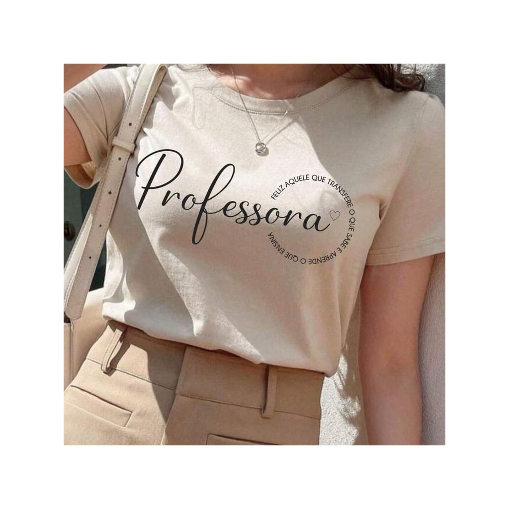 Blusa Feminina T-Shirt Camiseta - Ser Professora é... 100% algodão