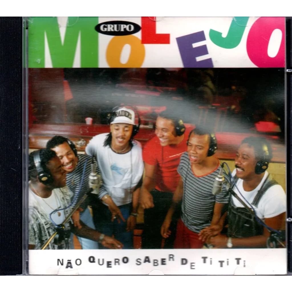 Cd Grupo Molejo Não Quero Saber De Ti Ti Ti
