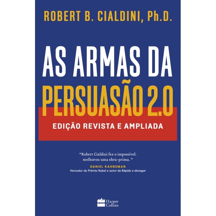 AS ARMAS DA PERSUASÃO 2.0 EDIÇÃO REVISTA E AMPLIADA - B. CIALDINI, ROBERT