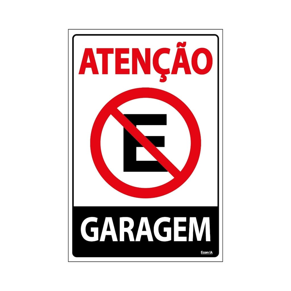 Placa De Sinalização Atenção Proibido Estacionar Garagem 20x30 Ecom IA - P-4 F9e