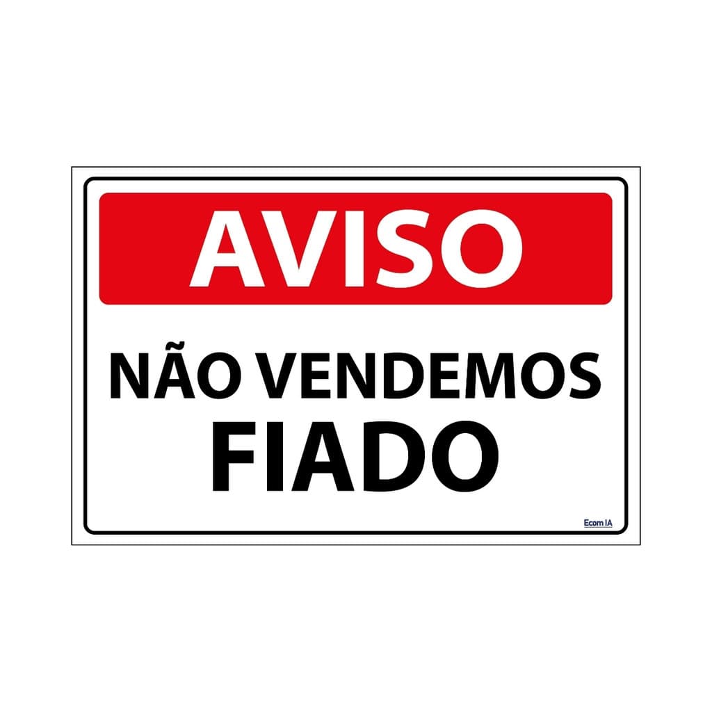 Placa De Sinalização Aviso Não Vendemos Fiado 30x20 Ecom IA - P-12/1 F9e