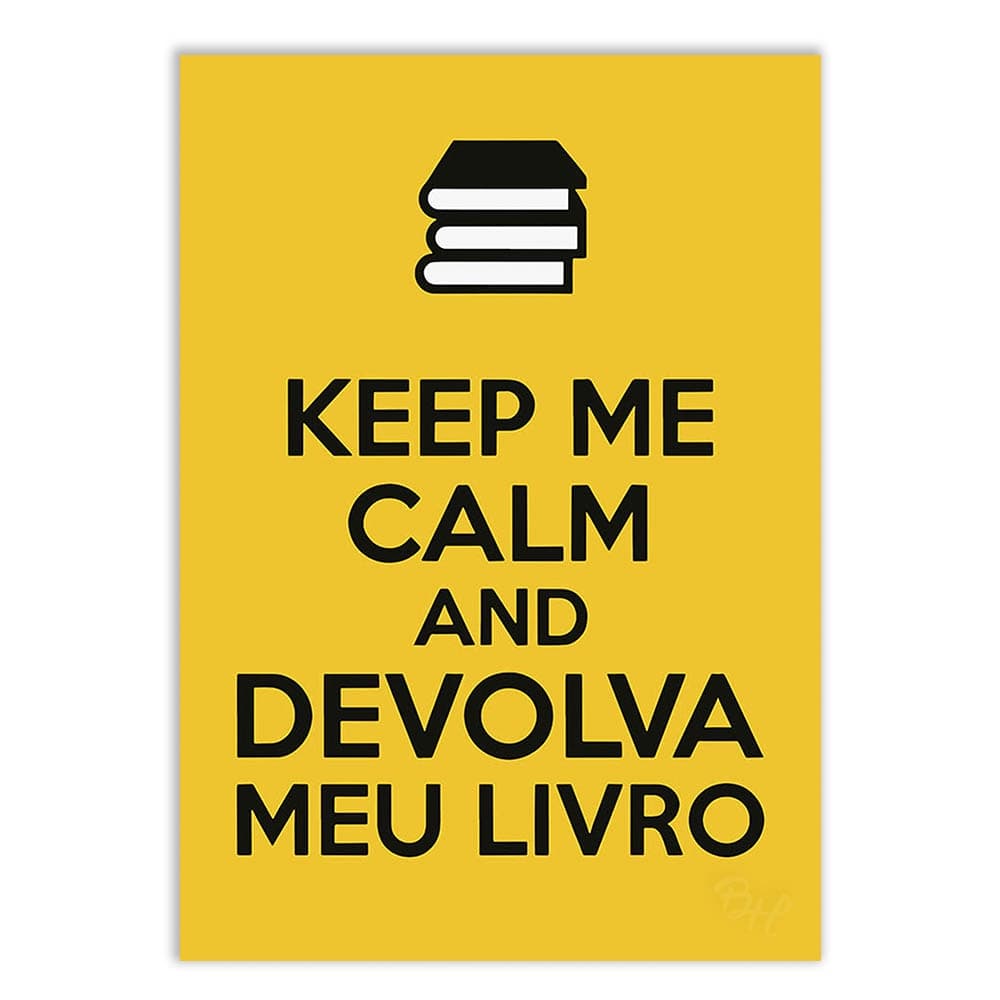 Placa Decorativa A2 Engraçada Keep Calm Devolva Meu Livro